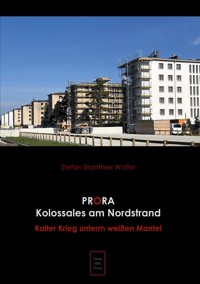 Prora Kolossales am Nordstrand - Stefan Stadtherr Wolter - ebook