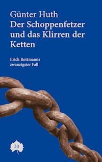 Der Schoppenfetzer und das Klirren der Ketten - Günter Huth - ebook