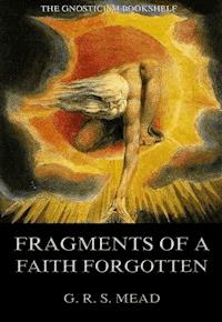 Fragments Of A Faith Forgotten - G. R. S. Mead - ebook