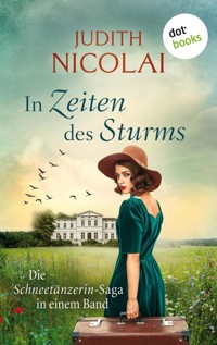In Zeiten des Sturms: Die Schneetänzerin-Saga in einem Band - Judith Nicolai - ebook