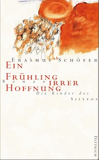 Ein Frühling irrer Hoffnung - Erasmus Schöfer - ebook