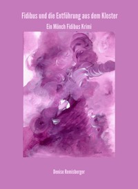 Fidibus und die Entführung aus dem Kloster - Denise Remisberger - ebook