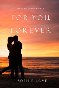 For You, Forever (The Inn at Sunset Harbor—Book 7) - Sophie Love - ebook