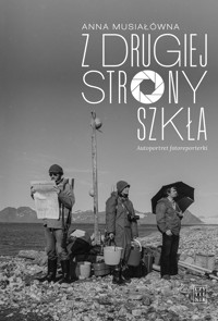 Z drugiej strony szkła - Musiałówna Anna - ebook
