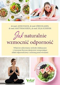 Jak naturalnie wzmocnić odporność - Fleck Anne, Klasen Jorn, Riedl Matthias, Schafer Silja - książka