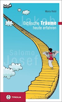 Biblische Träume - heute erfahren - Maria Riebl - ebook