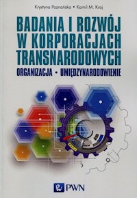 Badania i rozwój w korporacjach transnarodowych - Poznańska Krystyna, Kraj Kamil M. - książka
