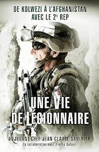 Une vie de légionnaire - Jean-Claude Saulnier - ebook