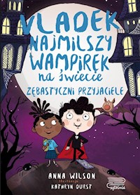 Vladek najmilszy wampirek na świecie Tom 2 Zębastyczni przyjaciele - Wilson Anna - książka