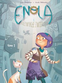 Enola i niezwykłe zwierzęta Tom 1 - Thibaudier Lucile, Chamblain Joris - książka