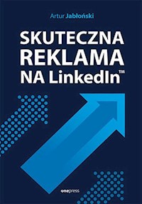 Skuteczna reklama na LinkedIn - Artur Jabłoński - książka