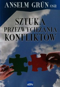 Sztuka przezwyciężania konfliktów - Grun Anselm - książka