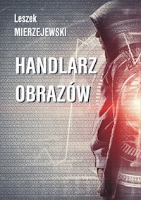Handlarz obazów - Mierzejewski Leszek - książka