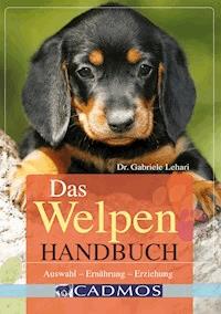 Das Welpen Handbuch - Gabriele Lehari - ebook