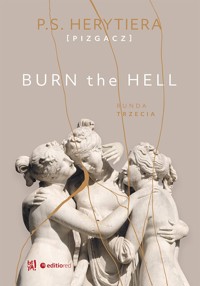 Burn the Hell. Runda trzecia - Katarzyna Barlińska vel P.S. HERYTIERA - "Pizgacz" - ebook + audiobook + książka
