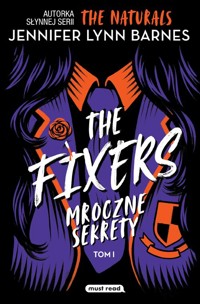 The Fixers. Mroczne sekrety. Tom 1 - Barnes Jennifer Lynn - książka