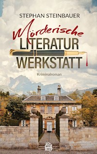 Mörderische Literaturwerkstatt - Stephan Steinbauer - ebook