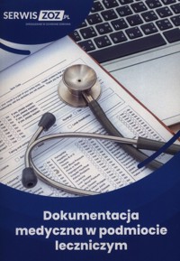 Dokumentacja medyczna w podmiocie leczniczym - zbiorowa praca - ebook + książka