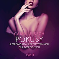 LUST. Pokusy - 5 opowiadań erotycznych dla dorosłych - Camille Bech - ebook + audiobook
