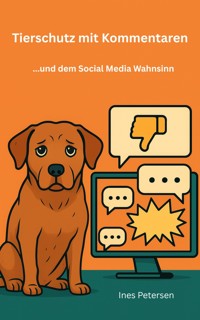 Tierschutz mit Kommentaren - Ines Petersen - ebook