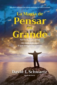 La magia de pensar en grande - David J. Schwartz - ebook
