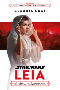 Star Wars. Leia. Księżniczka Alderaana - Claudia Gray - ebook + książka