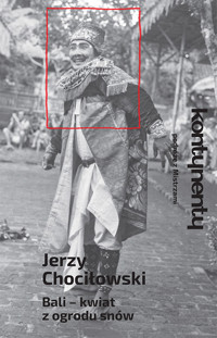 Bali – kwiat z ogrodu snów - Jerzy Chociłowski - ebook