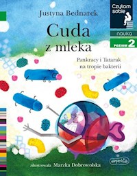 Cuda z mleka Pankracy i Tatarak na tropie bakterii Czytam sobie Poziom 2 - Justyna Bednarek - książka