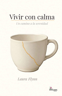 Vivir con calma - Laura Flynn - ebook