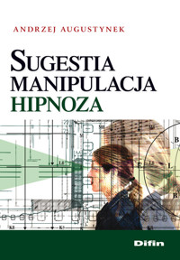Sugestia manipulacja hipnoza - Augustynek Andrzej - książka