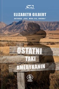Ostatni taki Amerykanin - Gilbert Elizabeth - książka