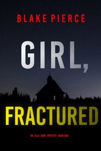 Girl, Fractured (An Ella Dark FBI Suspense Thriller—Book 26) - Blake Pierce - ebook