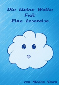 Die kleine Wolke Fuji - Medra Yawa - ebook