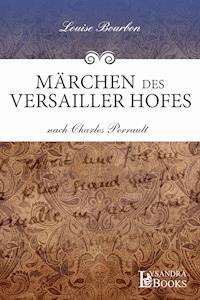 Märchen des Versailler Hofes - Louise Bourbon - ebook