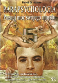 Parapsychologia. Poznaj moc swojego umysłu - David G. Adams - ebook