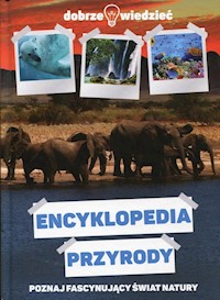 Encyklopedia przyrody Dobrze wiedzieć -  - książka