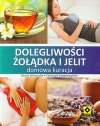 Dolegliwości żołądka i jelit domowa kuracja - Schaenzler Nicole, Koppenwallner Christoph - książka