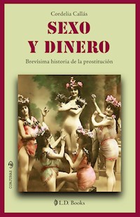 Sexo y dinero - Cordelia Callás - ebook
