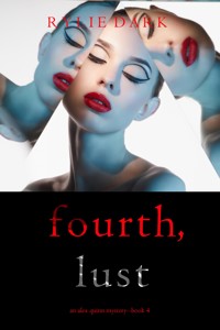 Fourth, Lust (An Alex Quinn Suspense Thriller—Book Four) - Rylie Dark - ebook