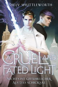 A Cruel and Fated Light – Nichts ist gefährlicher als das Schicksal (Hollow Star Saga 2) - Ashley Shuttleworth - ebook