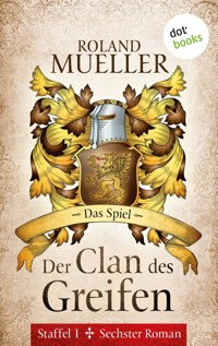 Der Clan des Greifen - Staffel I. Sechster Roman: Das Spiel - Roland Mueller - ebook