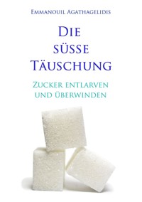 Die süße Täuschung - Emmanouil Agathagelidis - ebook