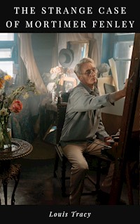 The Strange Case of Mortimer Fenley - Louis Tracy - ebook