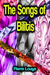 The Songs of Bilitis - Pierre Louys - ebook