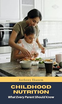 Childhood Nutrition - Anthony Ekanem - ebook