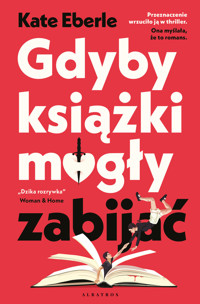Gdyby książki mogły zabijać - Kate Eberle - książka