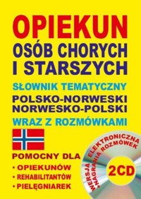Opiekun osób chorych i starszych Słownik tematyczny polsko-norweski norwesko-polski wraz z rozmówkami - Lemańska Aleksandra, Gut Dawid - książka