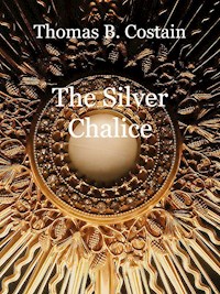 The Silver Chalice - Thomas B. Costain - ebook