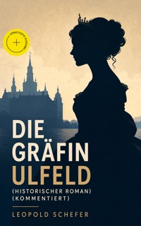 Die Gräfin Ulfeld (Historischer Roman) (Kommentiert) - Leopold Schefer - ebook