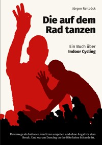 Die auf dem Rad tanzen - Jürgen Reitböck - ebook